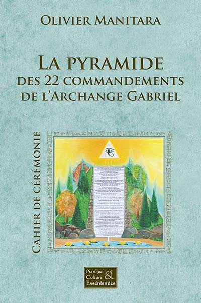 La pyramide des 22 commandements de l’Archange Gabriel - Cérémonie