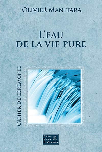 L’eau de la vie pure - Cérémonie