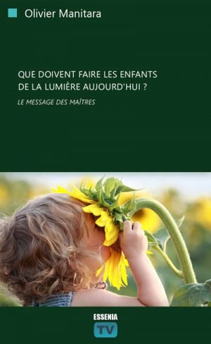 Que doivent faire les Enfants de la Lumière aujourd'hui ? - 2009-06-14