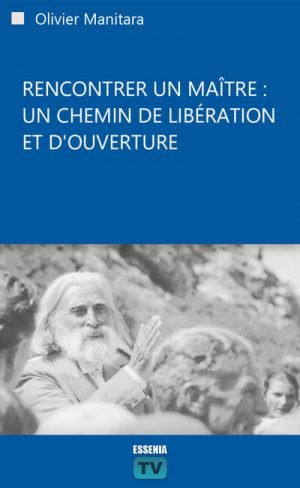 Rencontrer un Maître : un chemin de libération et d'ouverture - 2009-07-22