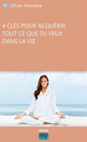 Quatre clés pour acquérir tout ce que tu veux dans la vie - 2017-01-05 S