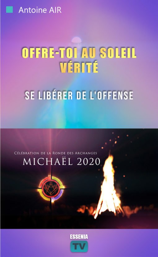 Offre-toi au soleil vérité - Se libérer de l'offense - 2020-09-17