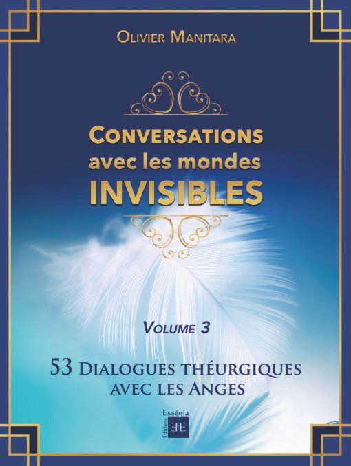 Conversations avec les mondes invisibles - Volume 3