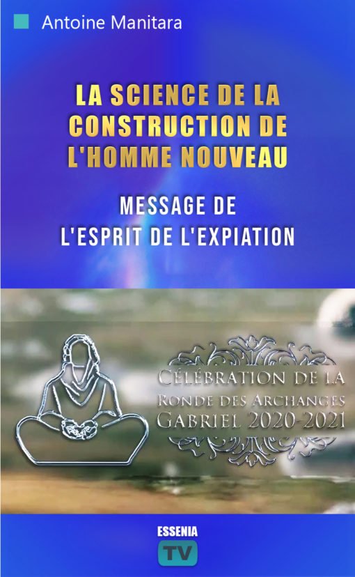 La science de la construction de l'Homme nouveau : Message de l'esprit de l'expiation - 2021-01-09 - P