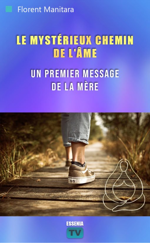 Le mystérieux chemin de l'âme-Un premier message de la Mère 2021-02 -01 -P