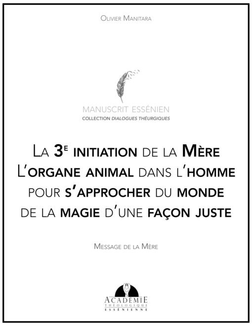 La 3e initiation de la Mère L’organe animal dans l’homme pour s’approcher du monde de la magie d’une façon juste - 2021-07-17