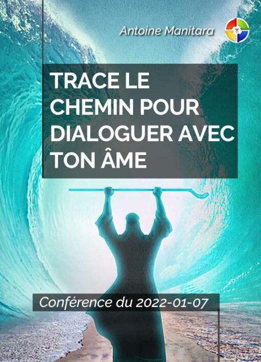 Trace le chemin pour dialoguer avec ton âme - 2022-01-07