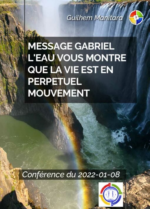 Message Gabriel l'eau vous montre que la vie est en perpetuel mouvement - 2022-01-08