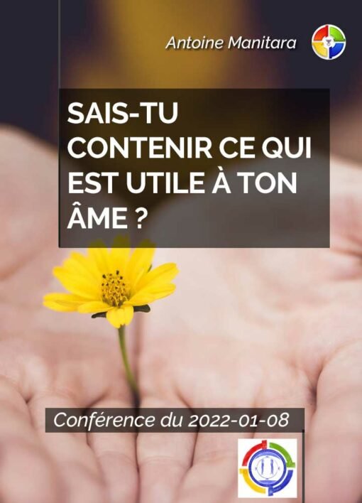 Sais-tu contenir ce qui est utile à ton âme ? - 2022-01-08