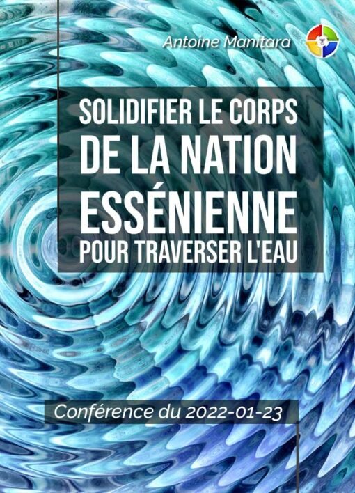 Solidifier le corps de la Nation Essénienne pour traverser l'eau - 2022-01-23