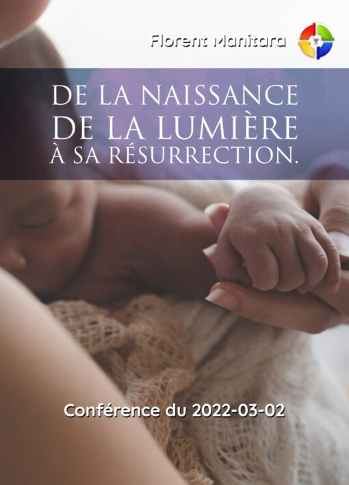 De la Naissance de la Lumière à sa Résurrection - 2022-03-02