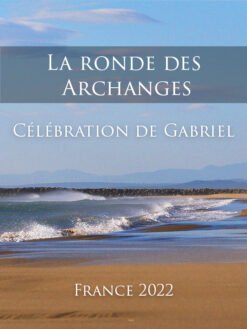La ronde des Archanges - Célébration de l'Archange Gabriel en France - Janvier 2022