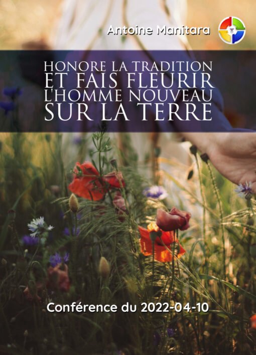 Honore la Tradition et fais fleurir l'homme nouveau sur la terre - 2022-04-10