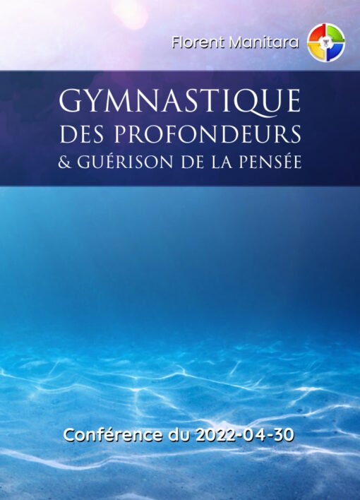 Gymnastique des Profondeurs & Guérison de la Pensée - 2022-04-30