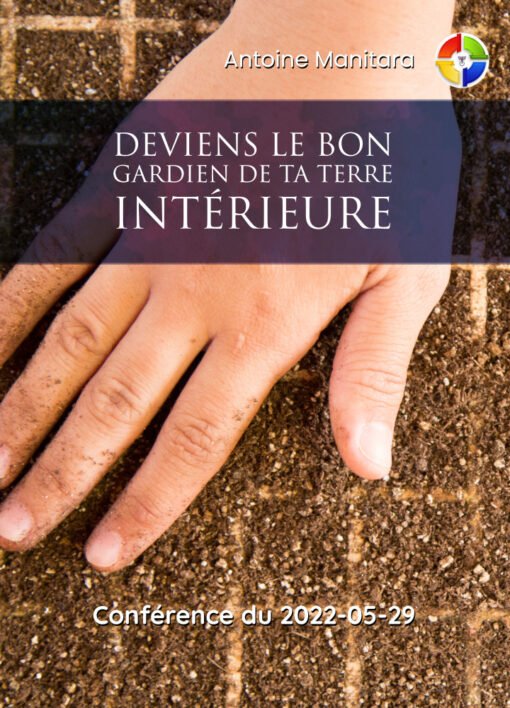 Deviens le bon gardien de ta terre intérieure - 2022-05-29