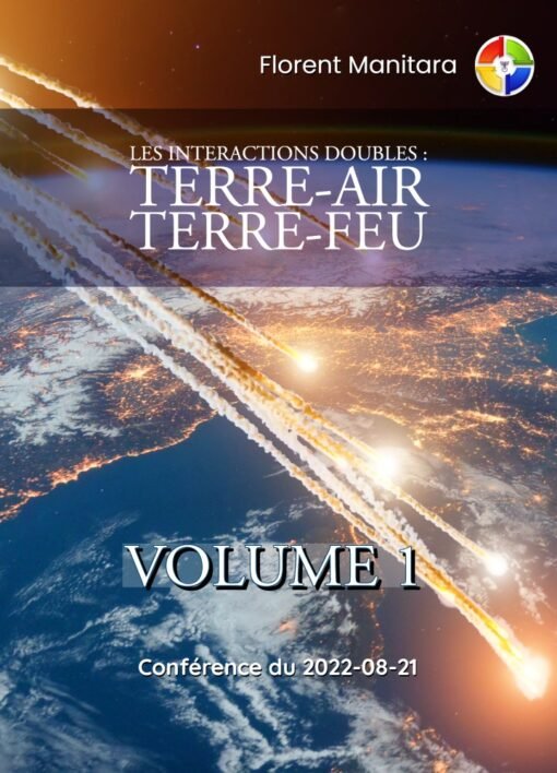 Les Interactions Doubles (volume 1) : Terre-Air Terre-Feu FM Qc - Conférence du Dimanche 2022-08-21