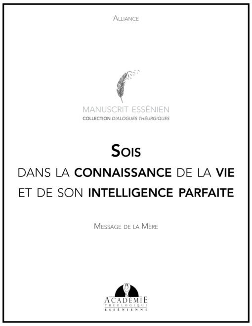 Sois dans la connaissance de la vie et de son intelligence parfaite - 2022-08-02