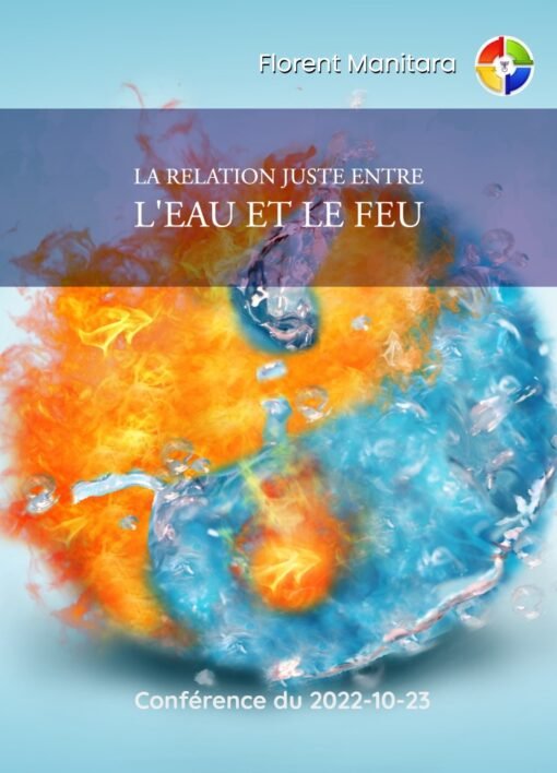 Florent Manitara  - La relation juste entre l'Eau et le Feu - 2022-10-23