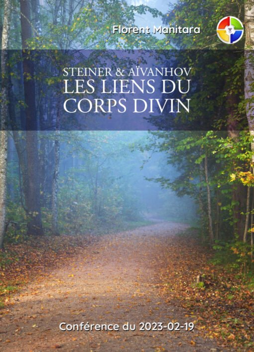 Steiner & Aïvanhov les liens du Corps Divin  - 2023-02-19