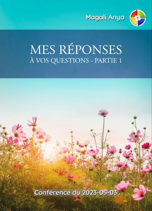 Mes réponses à vos questions - Partie 1 - 2023-05-03