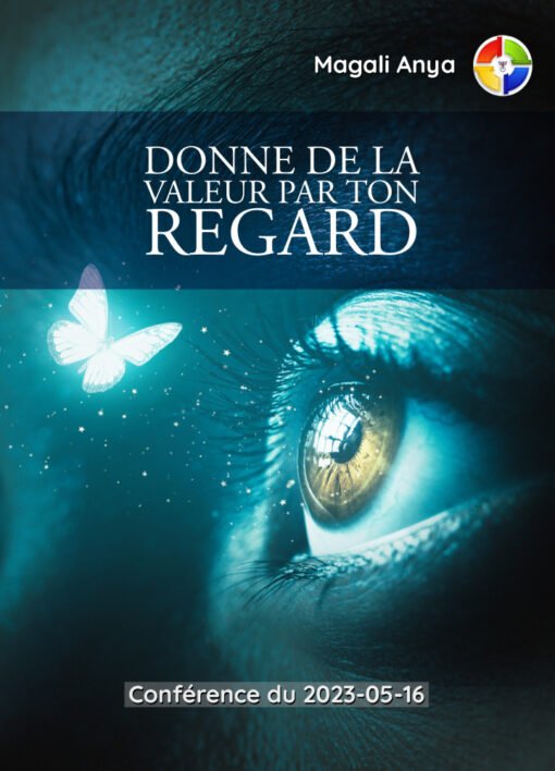 Donne de la valeur par ton regard - 2023-05-16