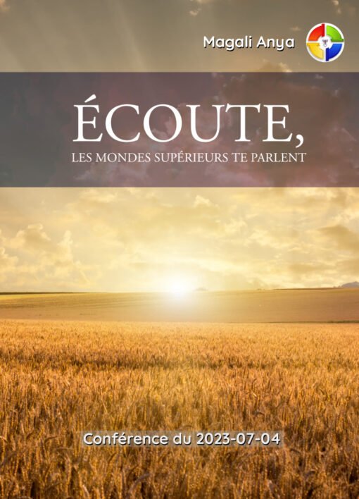 Écoute, les mondes supérieurs te parlent - 2023-07-04