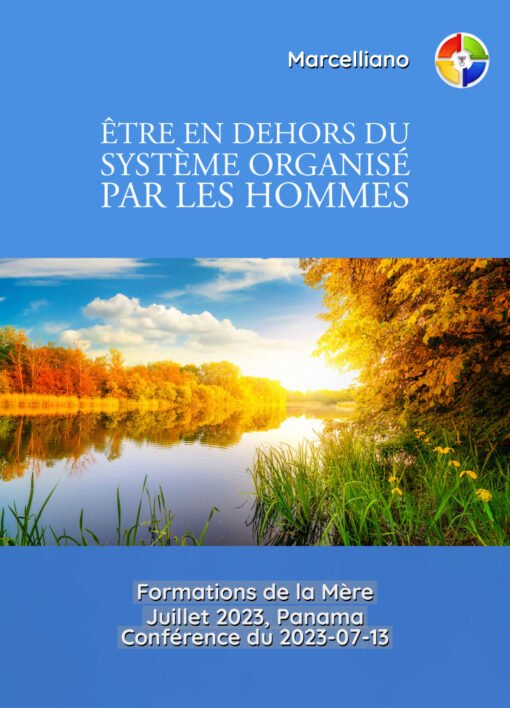 Être en dehors du système organisé par les hommes - 2023-07-13