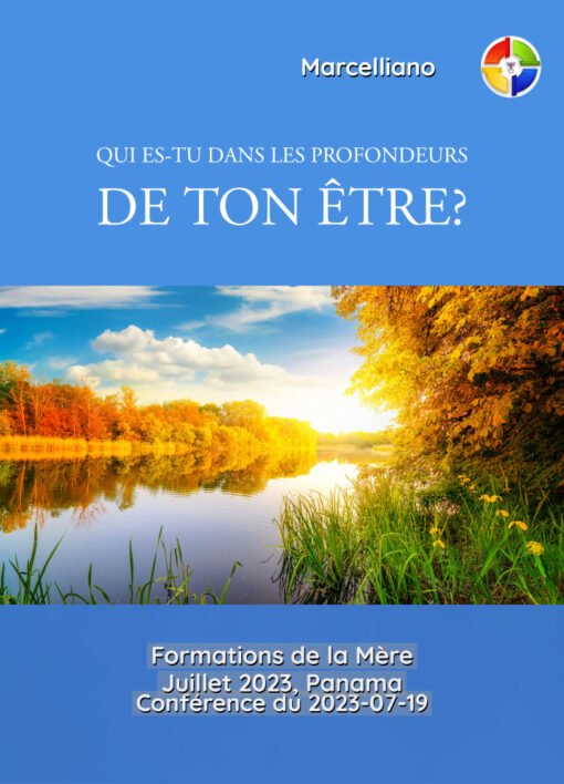 Qui es-tu dans les profondeurs de ton être ?- 2023-07-19