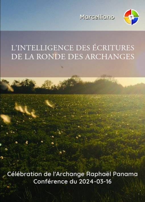 L'intelligence des écritures de la Ronde des Archanges - 2024-03-16